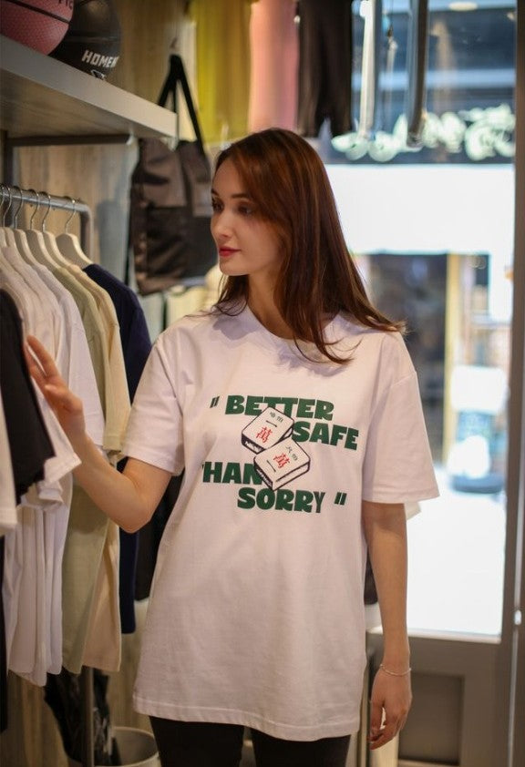 BETTER SAFE THAN SORRY TEE