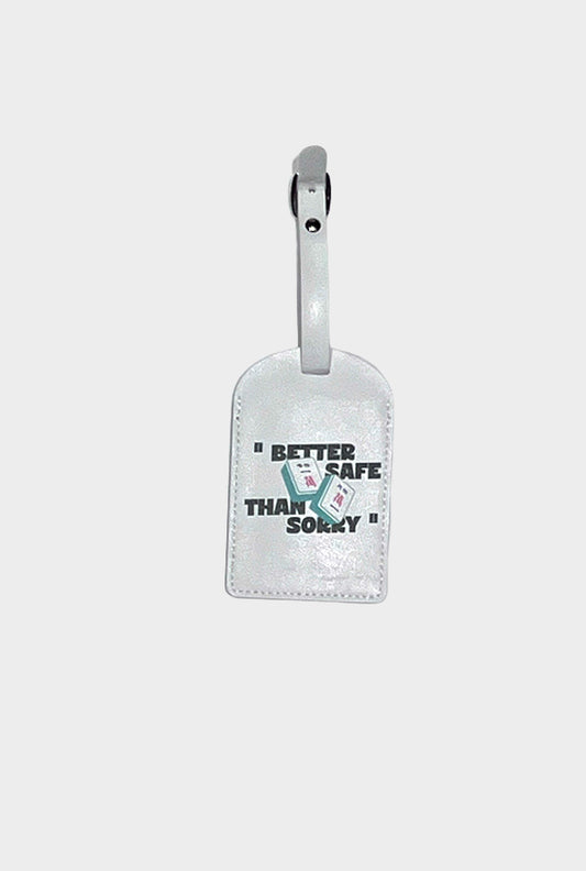 LUGGAGE TAG BETTER SAFE THAN SORRY